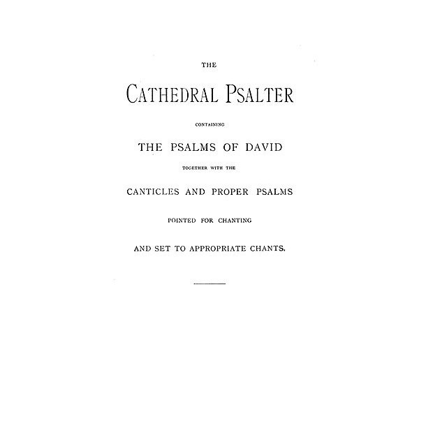 The Old Cathedral Psalter Psalms Of David Together With Canticles