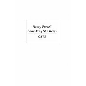 Henry Purcell: Long May She Reign
