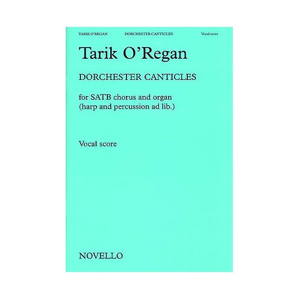 Tarik O'Regan: Dorchester Canticles (Vocal Score)