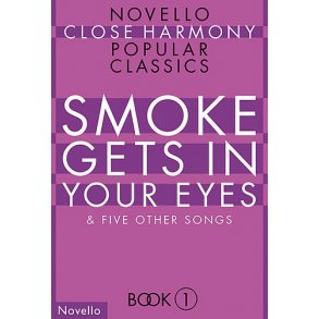 Novello Close Harmony Book 1: Smoke Gets In Your Eyes