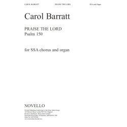Carol Barratt: Praise The Lord (SSA/Organ)