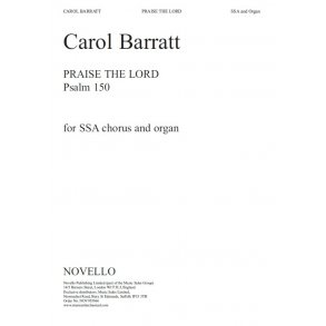 Carol Barratt: Praise The Lord (SSA/Organ)