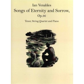 Ian Venables: Songs of Eternity and Sorrow