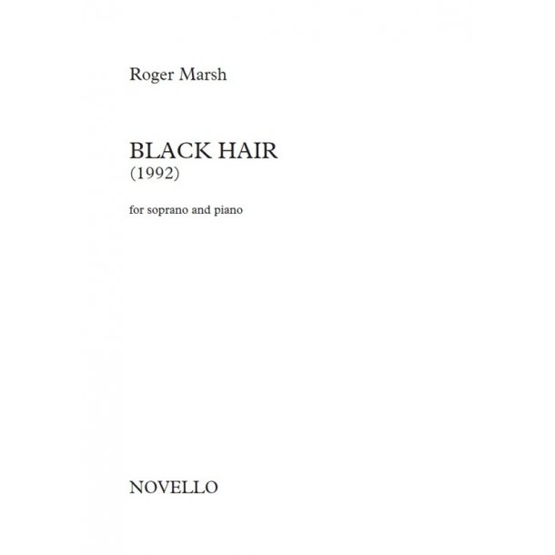 Roger Marsh: Black Hair (Soprano And Piano)