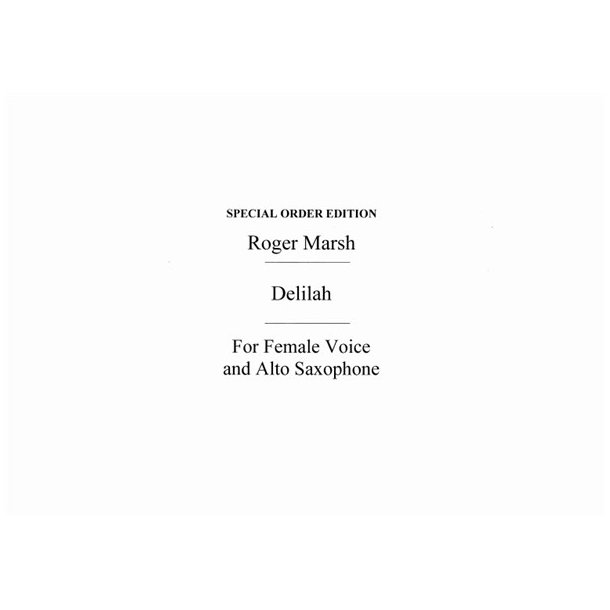 Roger Marsh: Delilah (Female Voice And Alto Saxophone)