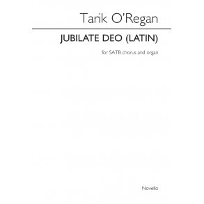 Tarik O'Regan: Jubilate Deo (Latin) - SATB/Organ
