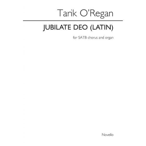 Tarik O'Regan: Jubilate Deo (Latin) - SATB/Organ