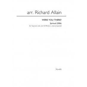 Richard Allain: Were You There?