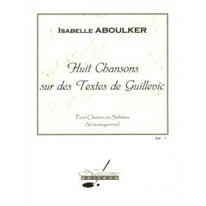 Aboulker 8 Chansons Sur Des Textes De Guillevic Choral & Piano Book