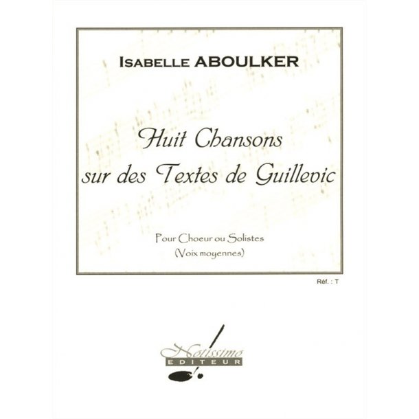 Aboulker 8 Chansons Sur Des Textes De Guillevic Choral &amp; Piano Book