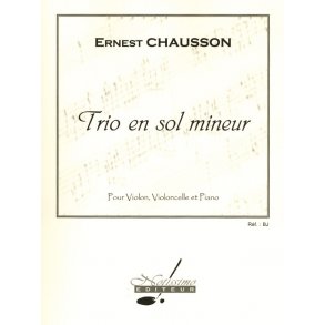 Chausson Trio En G Minor Violin Or Cello & Piano Performance Scores