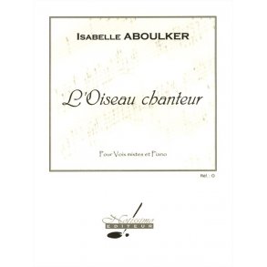 Aboulker Oiseau Chanteur Chant Satb & Piano Choral