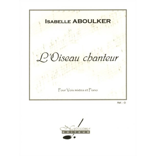 Aboulker Oiseau Chanteur Chant Satb & Piano Choral