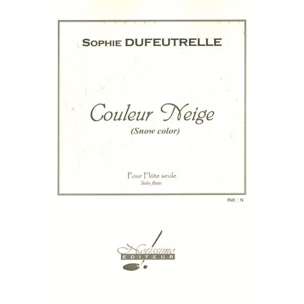 Sophie Dufeutrelle: Snow Colour, for solo Flute