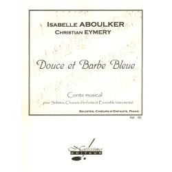 Isabelle Aboulker, Christian Eymery: Sweet and Blue Beard, for Soloists, Children's Choir and Piano