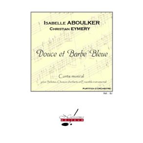 Aboulker Douce Et Barbe Bleue Soli Choir & Ensemble Full Score