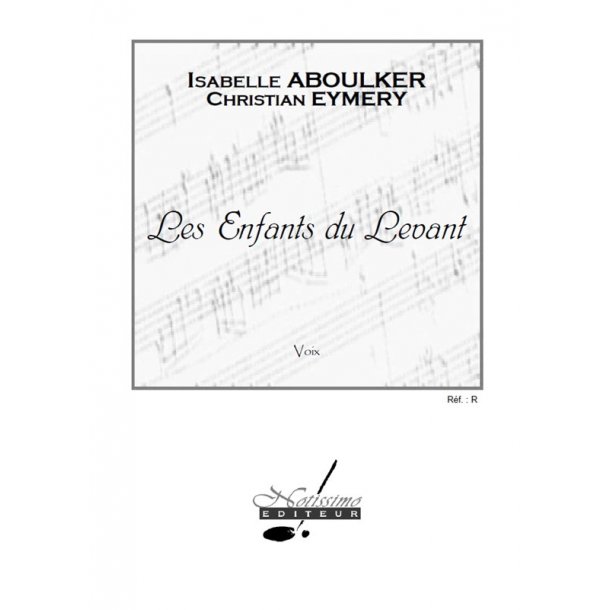 Isabelle Aboulker: Les Enfants du Levant (Opera)