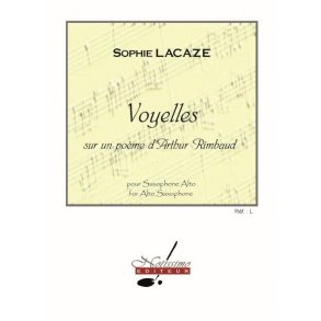 Sophie Lacaze: Voyelles For Solo Alto Saxophone