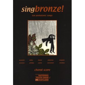 Singbronze! - Ten Pentatonic Songs (Choral Score)