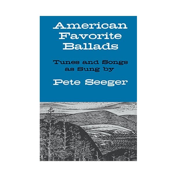 American Favorite Ballads - Tunes And Songs As Sung By Pete Seeger