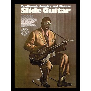 Slide Guitar: Traditional Country And Electric