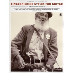Traditional And Contemporary Fingerpicking Styles For Guitar (40th Anniversary Edition)