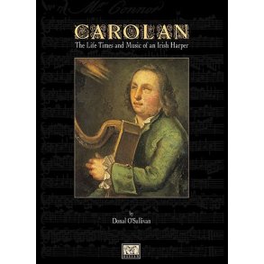 Carolan: The Life, Times And Music Of An Irish Harper