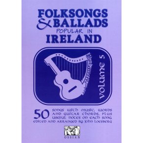 Folksongs And Ballads Popular In Ireland - Volume 5