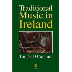Tomas O Canainn: Traditional Music In Ireland