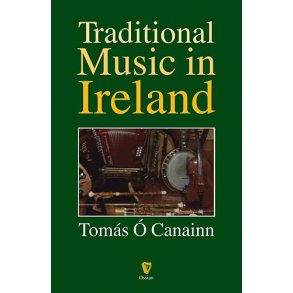 Tomas O Canainn: Traditional Music In Ireland