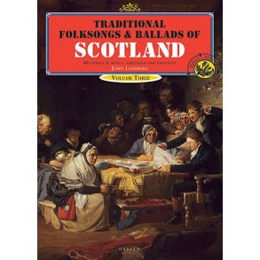 Traditional Folksongs And Ballads Of Scotland - Volume Three