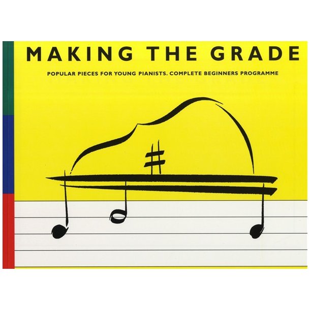 Making The Grade: Complete Beginners' Programme (Piano)