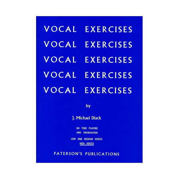 J. Michael Diack: Vocal Exercises On Tone Placing and Enunciation (High Voices)
