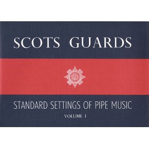 Scots Guards Standard Settings Of Pipe Music Volume 1