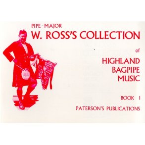W. Ross's Collection Of Highland Bagpipe Music Book 1