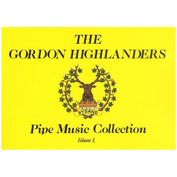 The Gordon Highlanders Pipe Music Collection Volume I