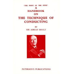 Sir Adrian Boult: A Handbook On The Technique Of Conducting