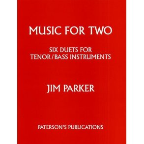 Jim Parker: Music For Two (Six Duets For Tenor And Bass Instruments)