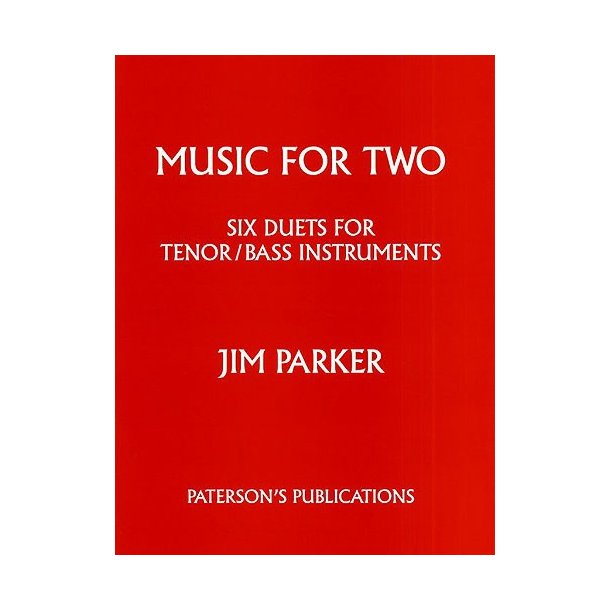 Jim Parker: Music For Two (Six Duets For Tenor And Bass Instruments)