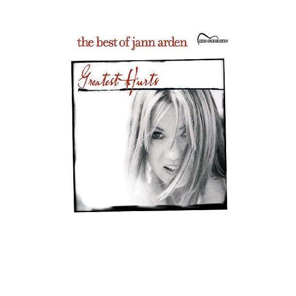 Greatest Hurts: The Best Of Jann Arden