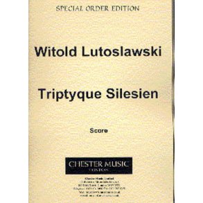 Witold Lutoslawski: Triptyque Silesien