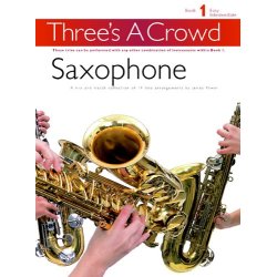 Three's A Crowd: Book 1 Saxophone