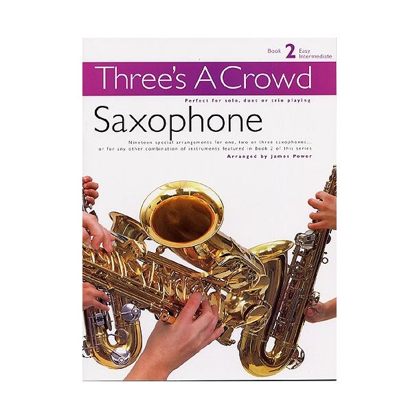 Three's A Crowd: Book 2 Saxophone