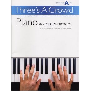 Power: Three's A Crowd Piano Accompaniment Junior Book A