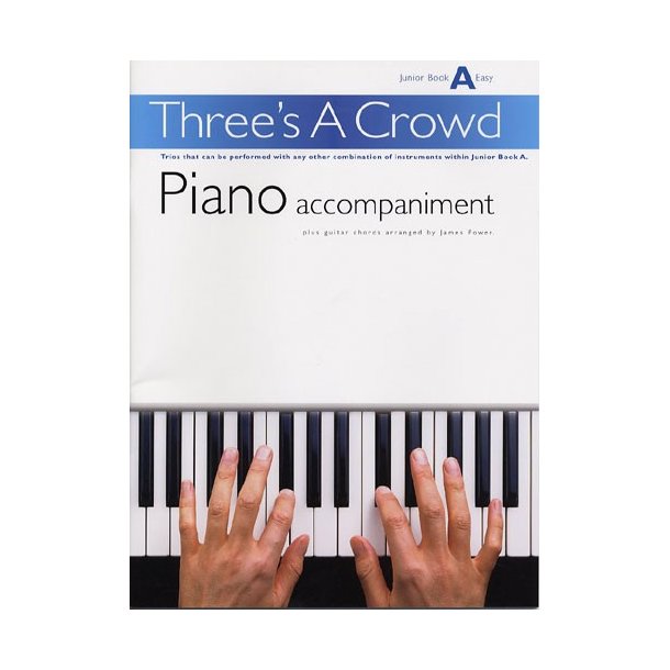 Power: Three's A Crowd Piano Accompaniment Junior Book A