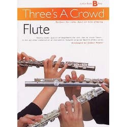 Three's A Crowd: Junior Book B Flute
