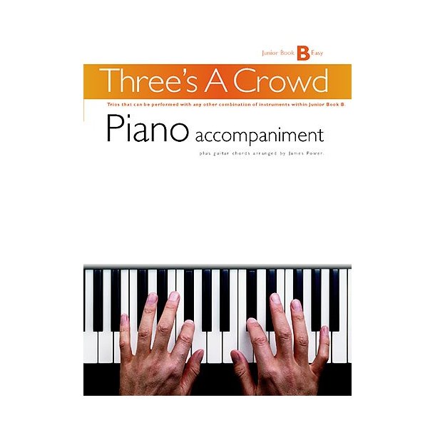 Three's A Crowd: Junior Book B Piano Accompaniment