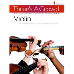 Three's A Crowd: Book 1 Violin