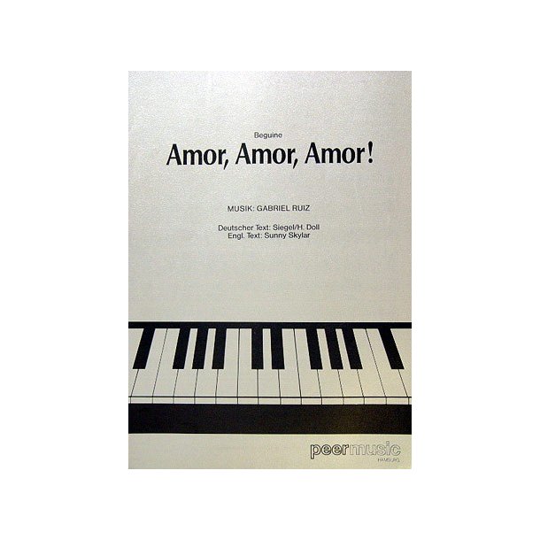AMOR,AMOR,AMOR SINGLE SHEET FOR VOICE AND PIANO BEGUINE