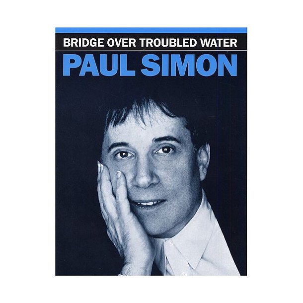 Simon And Garfunkel: Bridge Over Troubled Water